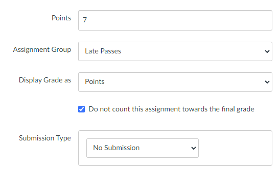 Canvas settings, including - Points: 7, Assignment Group: Late Passes, Display Grade As: Points, Do not count this assignment towards the final grade, Submission Type: No Submission