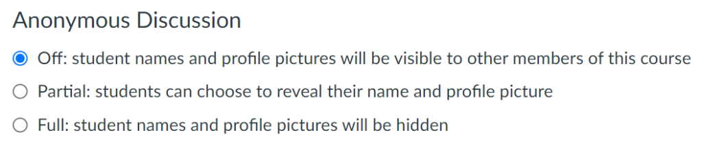 Off: student names and profile pictures will be visible to other members of this course, Partial: students can choose to reveal their name and profile picture, Full: student names and profile pictures will be hidden