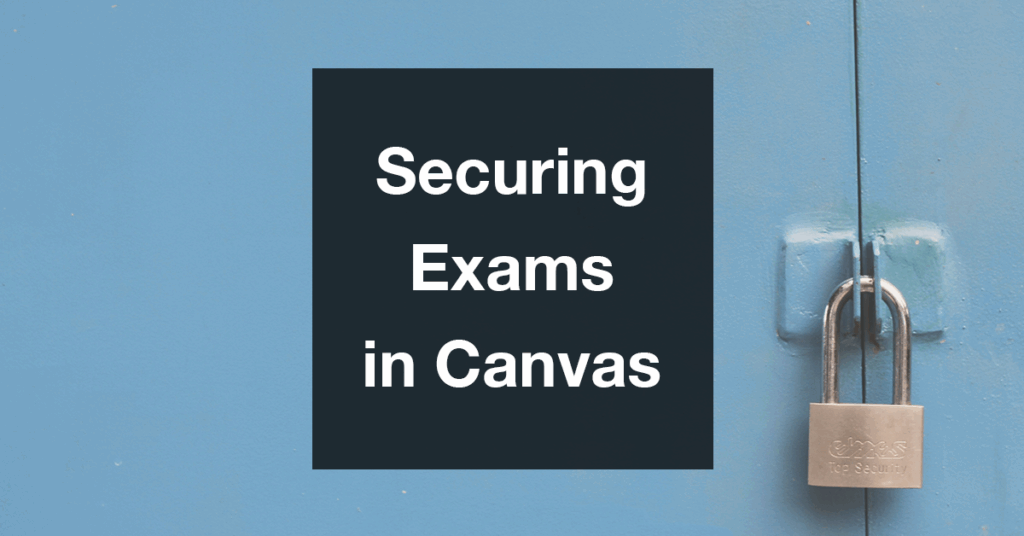 Securing Exams in Canvas Featured Image