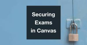 Securing Exams in Canvas Featured Image