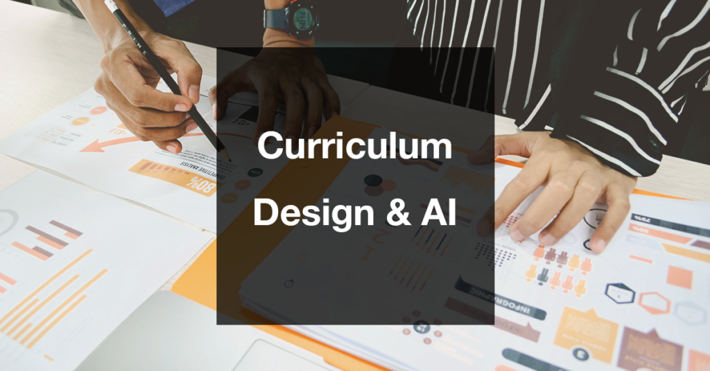Image of people studying graphs and charts. It is overlaid with text that reads: "Curriculum Design & AI".