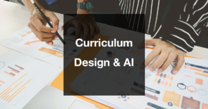 Image of people studying graphs and charts. It is overlaid with text that reads: "Curriculum Design & AI".